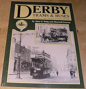 Bild des Verk�ufers f�r Derby Trams & Buses. A Portrait of Public Transport in Derby. 1880 - 1985 Volume one - Horse and Electric Traction. zum Verkauf von powellbooks Somerset UK.