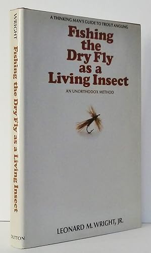 Fishing the Dry Fly as a Living Insect: An Unorthodox Method