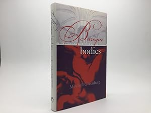 Image du vendeur pour BAROQUE BODIES: PSYCHOANALYSIS AND THE CULTURE OF FRENCH ABSOLUTISM mis en vente par Any Amount of Books