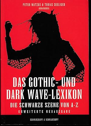 Bild des Verkufers fr Das Gothic- und Dark Wave-Lexikon. Die schwarze Szene von A bis Z. Erweiterte Neuausgabe. zum Verkauf von Antiquariat Puderbach