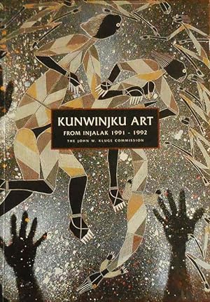Imagen del vendedor de Kunwinjku Art From Injalak 1991 - 1992 The John W. Kluge Commission a la venta por Derringer Books, Member ABAA