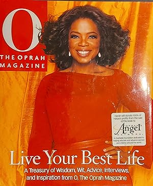 Live Your Best Life: A Treasury of Wisdom, Wit, Advice, Interviews, and Inspiration from O, The O...