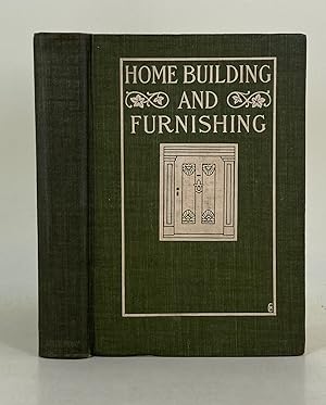 Home Building and Furnishing being a new edition of "Model Houses for Little Money"
