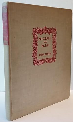 Mr. Currier and Mr. Ives: A Note on their Lives by Russel Crouse