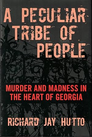 Bild des Verkufers fr A Peculiar Tribe of People: Murder And Madness In The Heart Of Georgia zum Verkauf von Kenneth Mallory Bookseller ABAA
