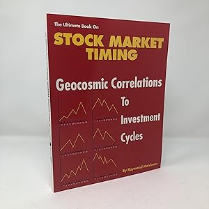 Ultimate Book on Stock Market Timing, Vol 2: Geocosmic Correlations to Investment Cycles