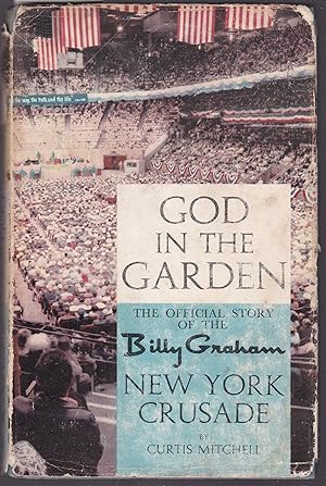 Imagen del vendedor de God in the Garden - The Official Story of the Billy Graham New York Crusade a la venta por Laura Books