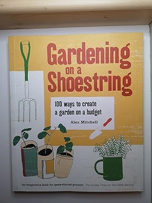 Gardening on a Shoestring: 100 Creative Ideas