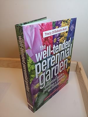 The Well-Tended Perennial Garden: The Essential Guide to Planting and Pruning Techniques, Third E...