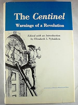 Image du vendeur pour The Centinel: Warnings of a Revolution (A University of Delaware Bicentennial Book) mis en vente par Baltimore's Best Books