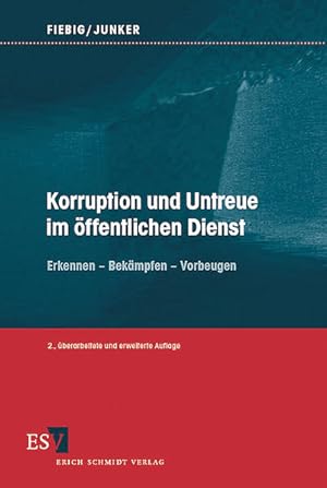 Korruption und Untreue im öffentlichen Dienst: erkennen - bekämpfen - vorbeugen.