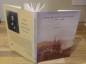 John Wilson Carmichael, 1799-1868: The Life and Works of a Marine Artist