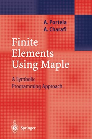 Imagen del vendedor de Finite Elements Using Maple. A symbolic programming approach. a la venta por Antiquariat Thomas Haker GmbH & Co. KG