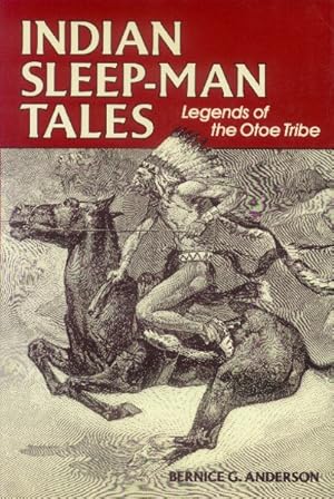 Indian Sleep-Man Tales; Authentic Legends of the Otoe Tribe