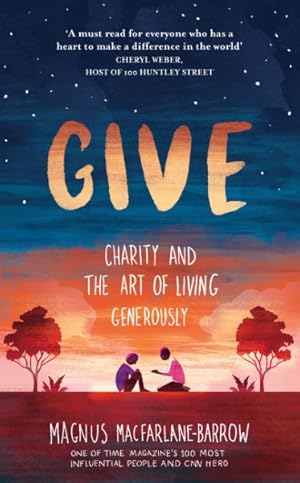 Imagen del vendedor de Give : Charity and the Art of Living Generously a la venta por GreatBookPrices