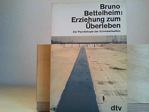 Erziehung zum Überleben : zur Psychologie d. Extremsituation. Aus d. Amerikan. von Edwin Ortmann ...