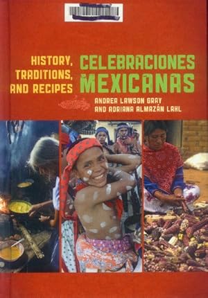 Imagen del vendedor de Celebraciones Mexicanas: History, Traditions, and Recipes a la venta por Paperback Recycler