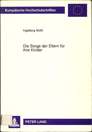 Imagen del vendedor de Die Sorge der Eltern fr ihre Kinder Rechtsvergleichende Gegenberstellung der sterreichischen und der deutschen Rechtslage a la venta por avelibro OHG