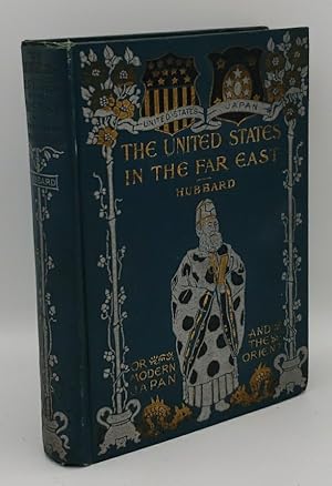 Image du vendeur pour United States in the Far East : Or Modern Japan and the Orient mis en vente par GLOVER'S BOOKERY, ABAA