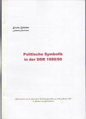 Politische Symbolik in der DDR 1989 / 1990. Präsentation zum 8. Deutschen Vexillologentreffen am ...