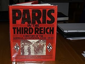 Seller image for Paris in the Third Reich: A History of the German Occupation, 1940-1944 for sale by Booklover's Treasures