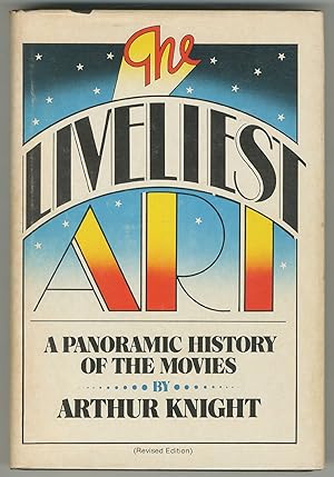 Bild des Verkufers fr The Liveliest Art: A Panoramic History of the Movies zum Verkauf von Between the Covers-Rare Books, Inc. ABAA