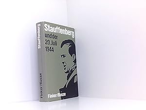 Stauffenberg und der 20. Juli 1944