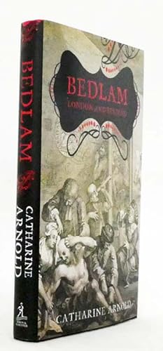 Seller image for Bedlam London and Its Mad for sale by Adelaide Booksellers