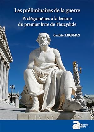 Les préliminaires de la guerre : prolégomènes à la lecture du premier livre de Thucydide