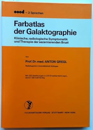 Farbatlas der Galaktographie. - Klinische, radiologische Symptomatik und Therapie der sezernieren...