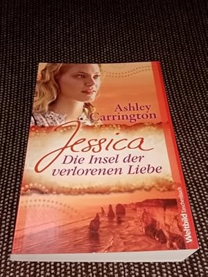 Jessica - die Insel der verlorenen Liebe : Roman. Ashley Carrington / Weltbild-Taschenbuch