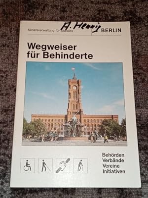 Wegweiser für Behinderte - Berlin, Behörden, Verbände, Vereine, Initiativen