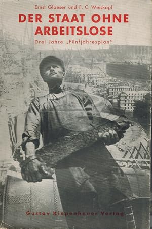 Immagine del venditore per Der Staat ohne Arbeitslose. Drei Jahre "Fnfjahresplan". Mit einem Nachwort von Alfred Kurella. venduto da Rhnantiquariat GmbH