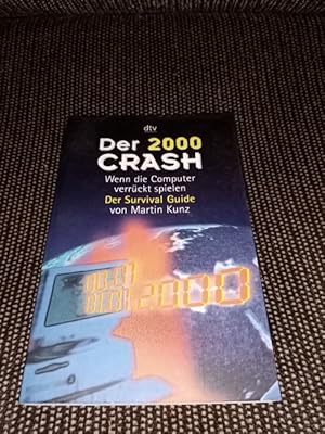 Der 2000-Crash : wenn die Computer verrückt spielen ; der Survival-Guide. von. Mit Zeichn. von St...