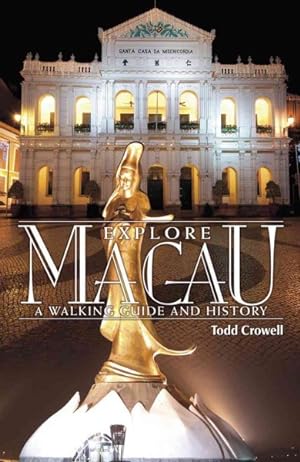 Bild des Verkufers fr Explore Macau : A Walking Guide and History zum Verkauf von GreatBookPrices
