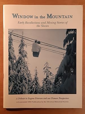 Seller image for Window in the Mountain: Early Recollections and Mining Stories of the Slocan for sale by WOLFHOUND BOOKS