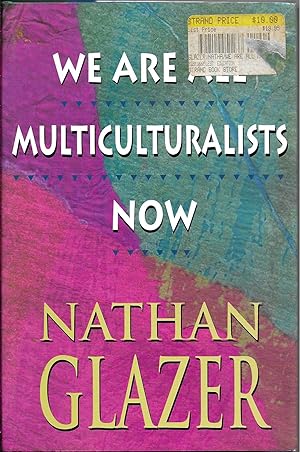 Seller image for We Are All Multiculturalists Now for sale by The Book Collector, Inc. ABAA, ILAB