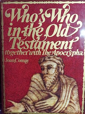 Who's Who in the Old Testament Together with the Apocrypha