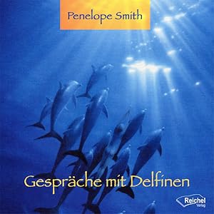 Seller image for Gesprche mit Delfinen . Die Heilkraft ihrer Gesnge spren for sale by Bcherbazaar