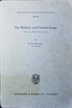 Imagen del vendedor de Das Marken- und Firmen-Image. Theorie, Methodik, Praxis. a la venta por Antiquariat Bookfarm