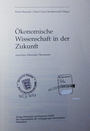 Bild des Verkufers fr konomische Wissenschaft in der Zukunft. Ansichten fhrender konomen. zum Verkauf von Antiquariat Bookfarm