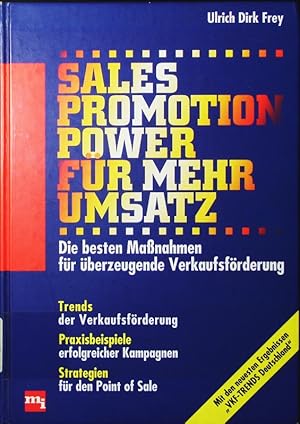 Bild des Verkufers fr Sales Promotion Power fr mehr Umsatz. die besten Manahmen fr berzeugende Verkaufsfrderung. zum Verkauf von Antiquariat Bookfarm