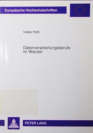 Bild des Verkufers fr Datenverarbeitungsberufe im Wandel. industrie- und berufssoziologische Untersuchung zu Entwicklungstrends und Perspektiven in der Datenverarbeitung und dem zugehrigen Berufsfeld. zum Verkauf von Antiquariat Bookfarm