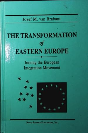 Bild des Verkufers fr The transformation of Eastern Europe. joining the European integration movement. zum Verkauf von Antiquariat Bookfarm