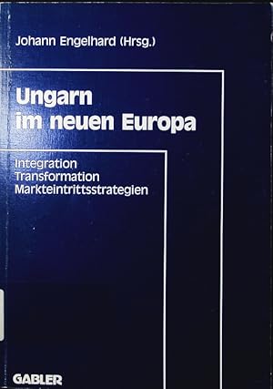 Seller image for Ungarn im neuen Europa. Integration, Transformation, Markteintrittsstrategien. for sale by Antiquariat Bookfarm