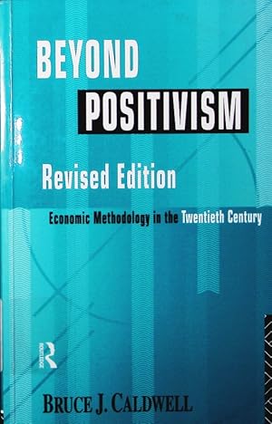 Image du vendeur pour Beyond positivism. economic methodology in the twentieth century. mis en vente par Antiquariat Bookfarm