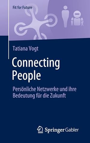 Bild des Verkufers fr Connecting People : Persnliche Netzwerke und ihre Bedeutung fr die Zukunft zum Verkauf von AHA-BUCH GmbH