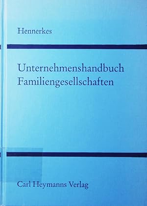 Immagine del venditore per Unternehmenshandbuch Familiengesellschaften. Sicherung von Unternehmen, Vermgen und Familie. venduto da Antiquariat Bookfarm