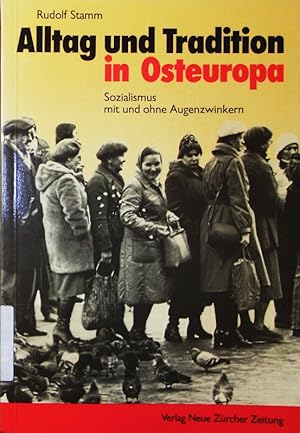 Imagen del vendedor de Alltag und Tradition in Osteuropa. Sozialismus mit u. ohne Augenzwinkern. a la venta por Antiquariat Bookfarm