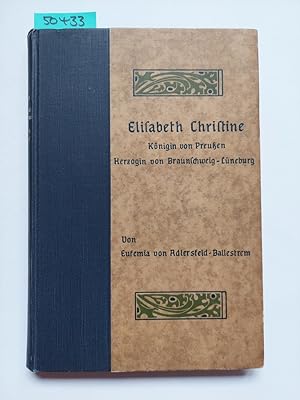 Elisabeth Christine. Königin von Preußen, Herzogin von Braunschweig-Lüneburg. Das Lebensbild eine...